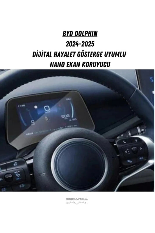 BYD DOLPHIN 2024-2025 Dijital Hayalet Gösterge ve Multimedya Uyumlu Set Nano Ekran Koruyucu