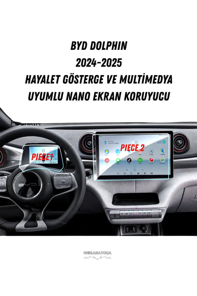 BYD DOLPHIN 2024-2025 Dijital Hayalet Gösterge ve Multimedya Uyumlu Set Nano Ekran Koruyucu