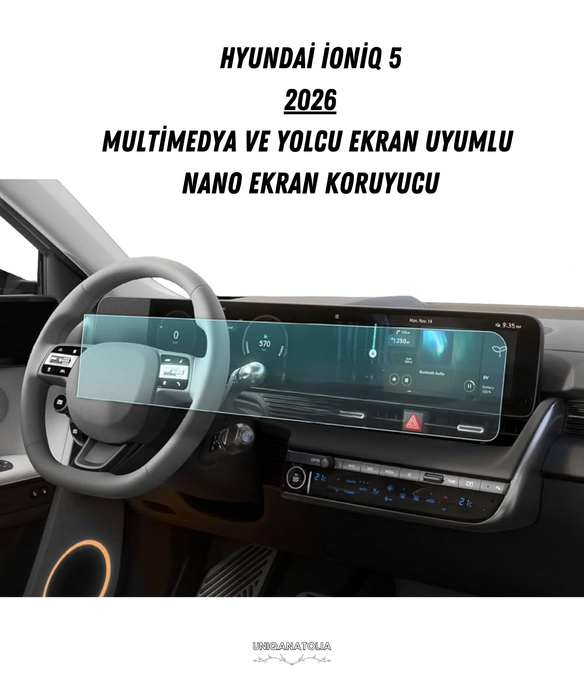 Hyundai Ioniq 5 2026 Multimedya ve Yolcu Ekran Uyumlu Nano Ekran Koruyucu